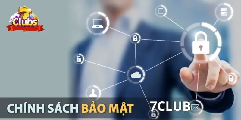 hieu chinh sach bao mat 7club la gi